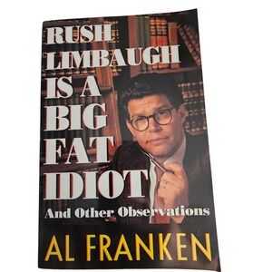 Rush Limbaugh Is a Big Fat Idiot Al Franken 1st Ed 1996 Political Satire Humor
